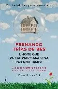 L'home que va canviar casa seva per una tulipa