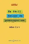 És fàcil deixar de preocupar-se