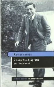 JOSEP PLA. BIOGRAFIA DE L'HOMENOT