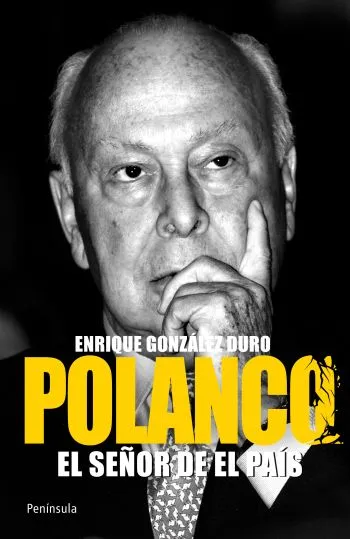 Polanco. El señor de El País