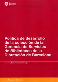 Política de desarrollo de la colección de la Gerencia de Servicios de Bibliotecas de la Diputación de Barcelona
