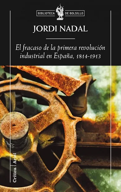 El fracaso de la primera revolución industrial en España, 1814-1913