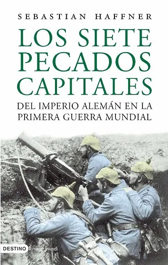 Los siete pecados capitales del imperio alemán en la Primera Guerra Mundial