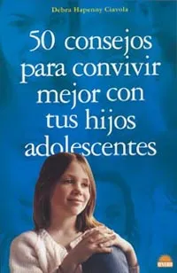 50 consejos para convivir mejor con tus hijos adolescentes