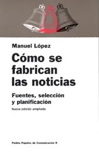 Cómo se fabrican las noticias