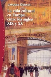 La vida cultural en Europa entre los ss. XIX y XX