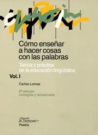 Cómo enseñar a hacer cosas con palabras. Vol. I