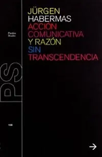 Acción comunicativa y razón sin transcendencia
