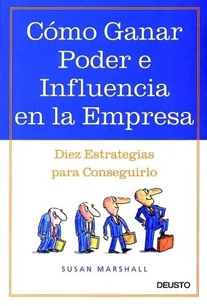 Cómo ganar poder e influencia en la empresa