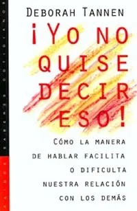 ¡Yo no quise decir eso!