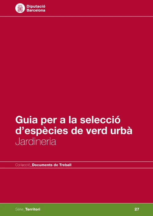 Guia per a la selecció d'espècies de verd urbà: Jardineria