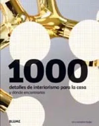 1000 Detalles de interiorismo para la casa
