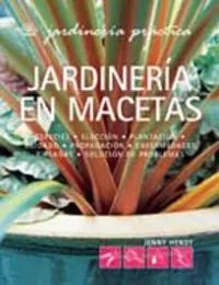 Jardiner¡a Pr ctica. Jardiner¡a en macetas