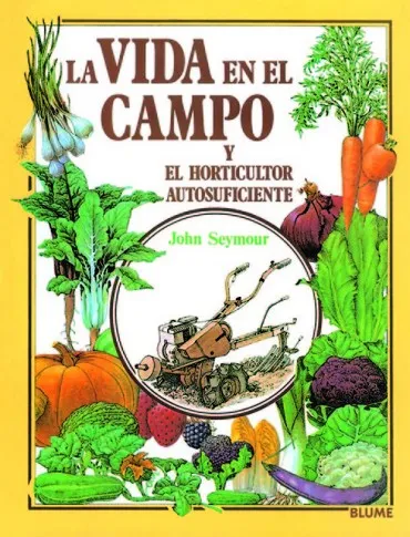 Gu¡a pr ctica ilustrada. Vida campo y horticultor autosuficiente