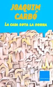 LA CASA SOTA LA SORRA