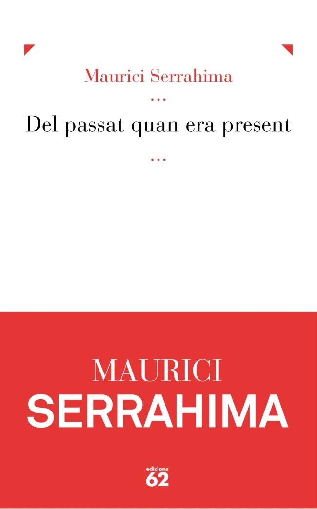 Del passat quan era present, I.