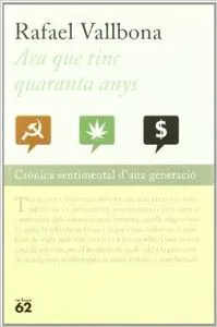 Ara que tinc quaranta anys.