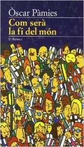 Com serà la fi del món