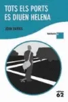 Tots els ports es diuen Helena LECTURA PLUS