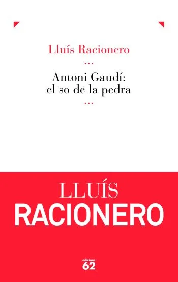 Antoni Gaudí: el so de la pedra