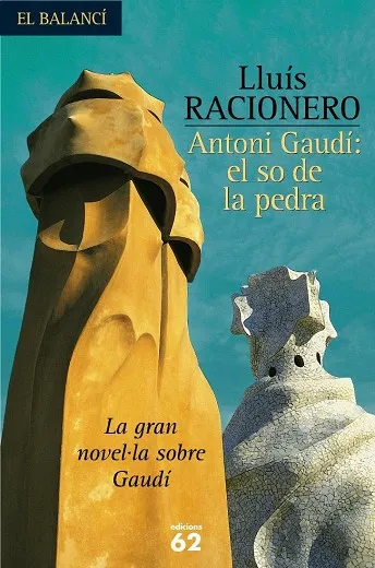 Antoni Gaudí: el so de la pedra