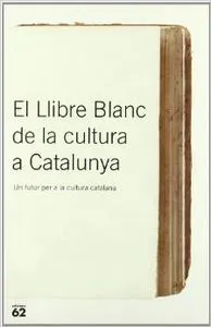 El llibre blanc de la cultura a Catalunya.