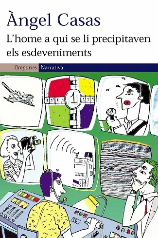 L'home a qui se li precipitaven els esdeveniments
