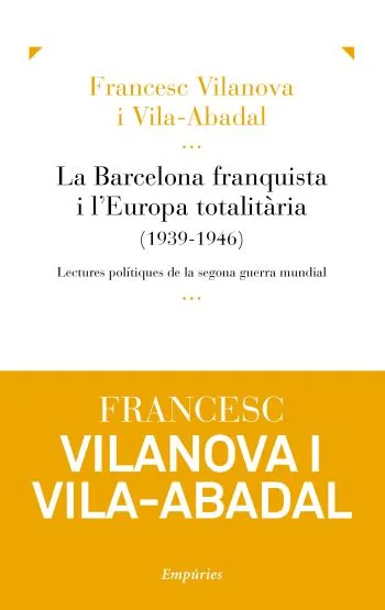 La Barcelona franquista i l'Europa totalitària (1939-1946)