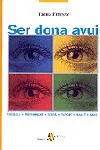 Ser dona avui. Treball, maternitat, moda, esport, salut, sexe