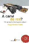 A canvi de res?