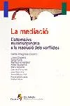 La mediació. L'alternativa multidisciplinària a la resolució dels con