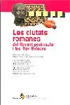 Ciutats romanes del llevant peninsular i les Illes Balears