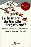 I si la mare de Gandhi tingués rao?
