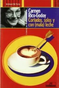 Cortados, solos y con (mala) leche
