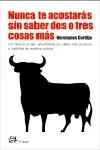 Nunca te acostarás sin saber dos o tres cosas más