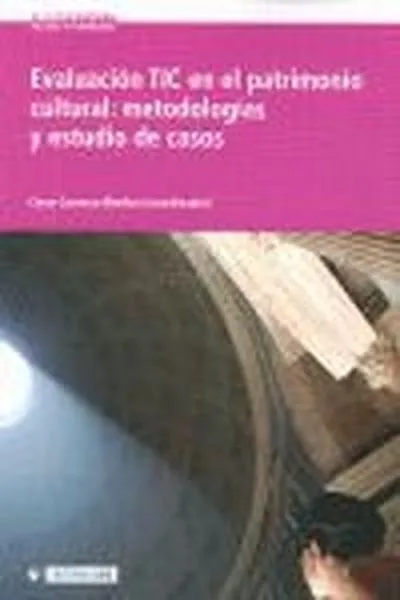 Evaluación TIC en el patrimonio cultural: metodologías y estudio de casos