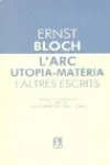 L'arc utopia-matèria i altres escrits