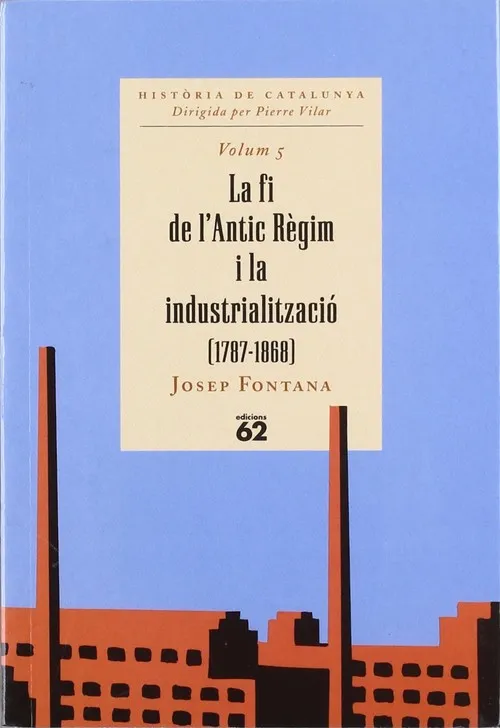 La fi de l'Antic Règim i la industrialització (1787-1868)