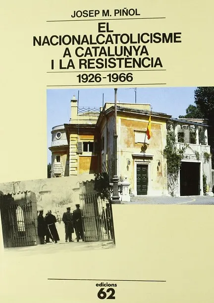 El nacionalcatolicisme a Catalunya i la resistència (1926-1966)