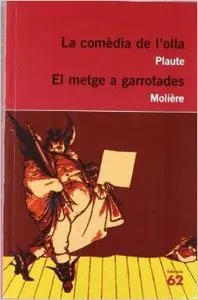 La comèdia de l'olla i El metge a garrotades