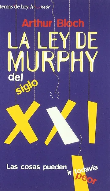La ley de Murphy del siglo XXI