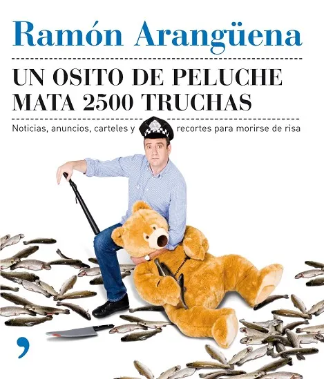 Un osito de peluche mata 2500 truchas