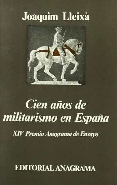 Cien años de militarismo en España