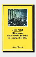 El fracaso de la revolución industrial en España, 1814-1913