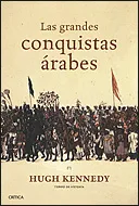 Las grandes conquistas árabes