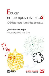 Educar en tiempos revueltos.