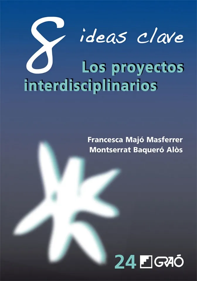 8 Ideas Clave: Proyectos de trabajo interdisciplinarios