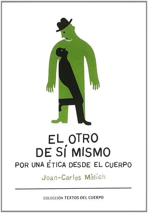 El otro de sí mismo. Por una ética desde el cuerpo