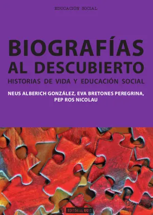 Biografías al descubierto. Historias de vida y educación social