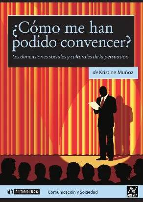 ¿Cómo me han podido convencer? Las dimensiones sociales y culturales de la persuasión
